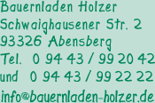 Bauernladen Holzer - Schwaighausener Str. 2 - 93326 Abensberg - Tel. 09443/992042